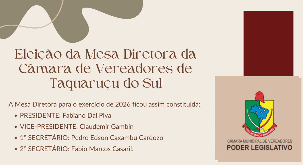 Elei&ccedil;&atilde;o da Mesa Diretora da C&acirc;mara de Vereadores de Taquaru&ccedil;u do Sul